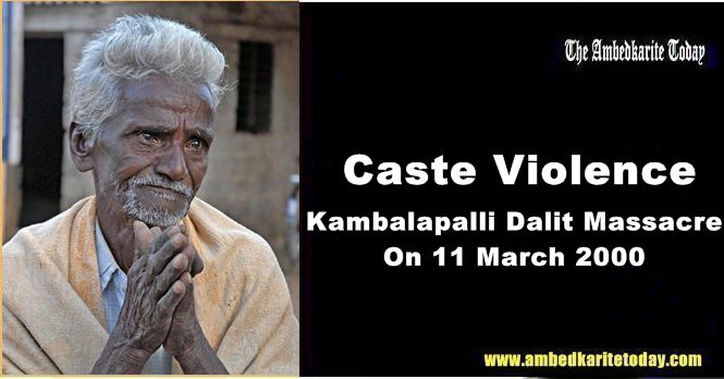 Kambalapalli Dalit Massacre On 11 March 2000