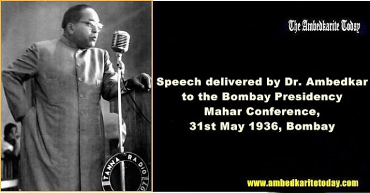 Speech delivered by Dr. Ambedkar to the Bombay Presidency Mahar Conference, 31st May 1936, Bombay