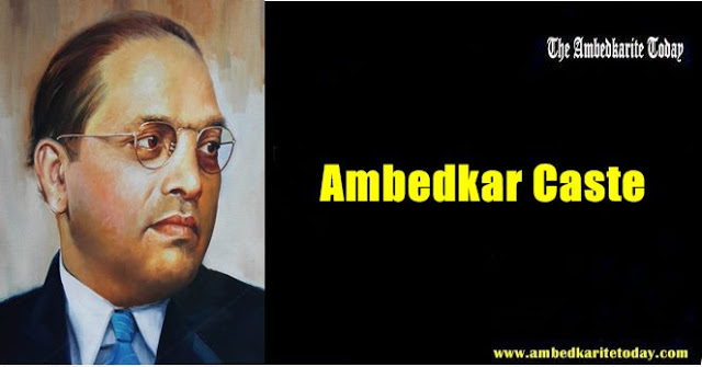 What was Ambedkar Caste? The Real caste of Dr. B.R.Ambedkar